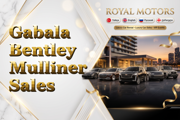 Gabala Bentley Mulliner Sales