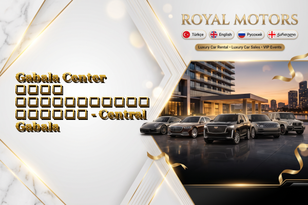 Gabala Center ლუქს ავტომობილის შეძენა - Central Gabala