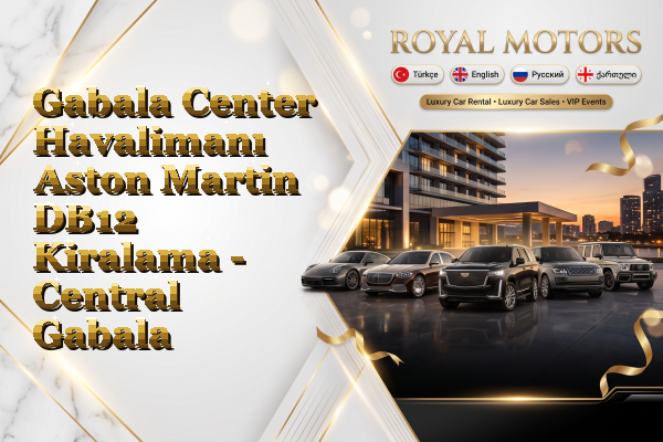 Gabala Center Havalimanı Aston Martin DB12 Kiralama - Central Gabala
