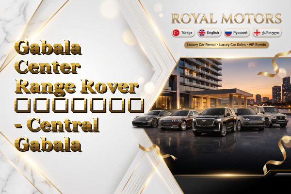 Gabala Center Range Rover გაყიდვა - Central Gabala