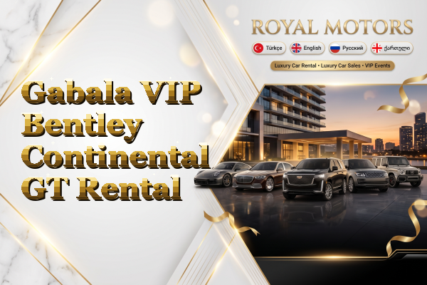 Gabala VIP Bentley Continental GT Rental
