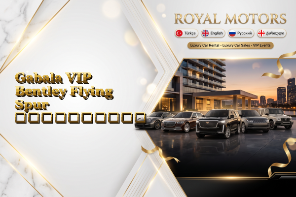 Gabala VIP Bentley Flying Spur გაქირავება