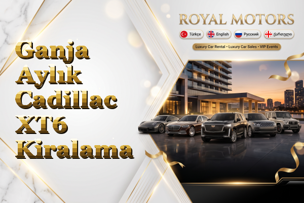 Ganja Aylık Cadillac XT6 Kiralama