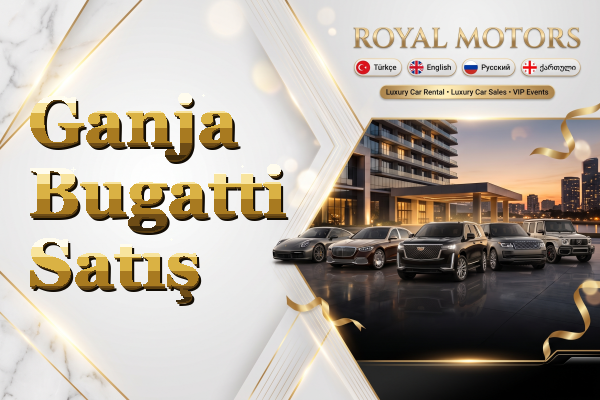 Ganja Bugatti Satış