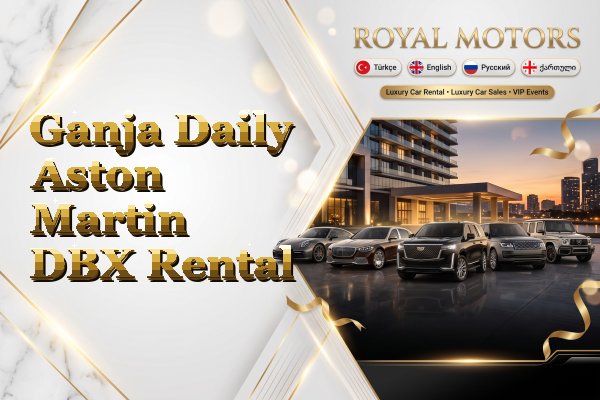 Ganja Daily Aston Martin DBX Rental