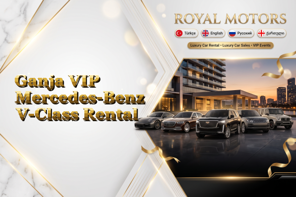 Ganja VIP Mercedes-Benz V-Class Rental