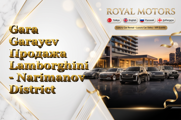 Gara Garayev Продажа Lamborghini - Narimanov District