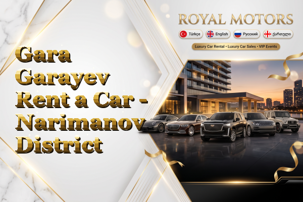 Gara Garayev Rent a Car - Narimanov District