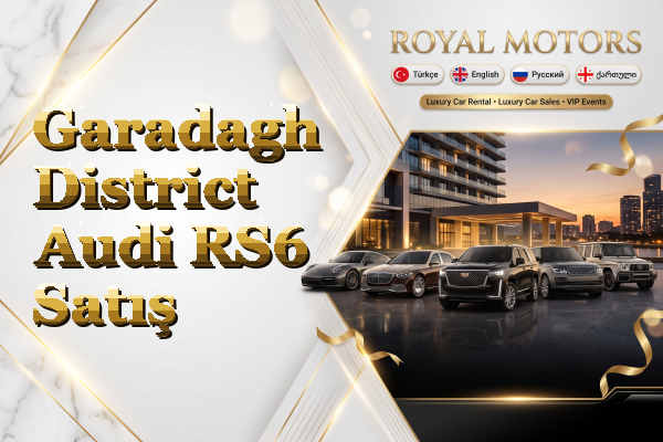 Garadagh District Audi RS6 Satış