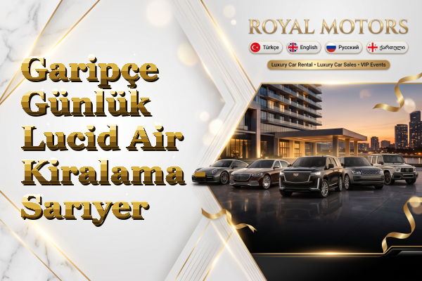 Garipçe Günlük Lucid Air Kiralama - Sarıyer