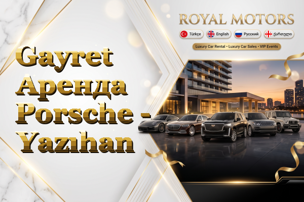 Gayret Аренда Porsche - Yazıhan