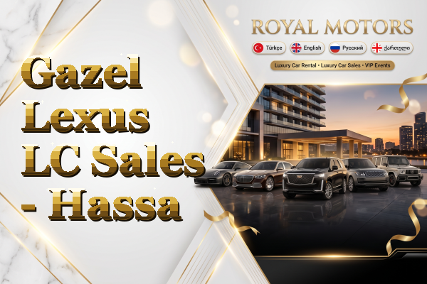 Gazel Lexus LC Sales - Hassa