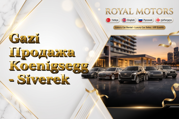 Gazi Продажа Koenigsegg - Siverek