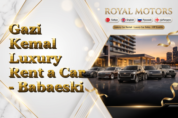 Gazi Kemal Luxury Rent a Car - Babaeski
