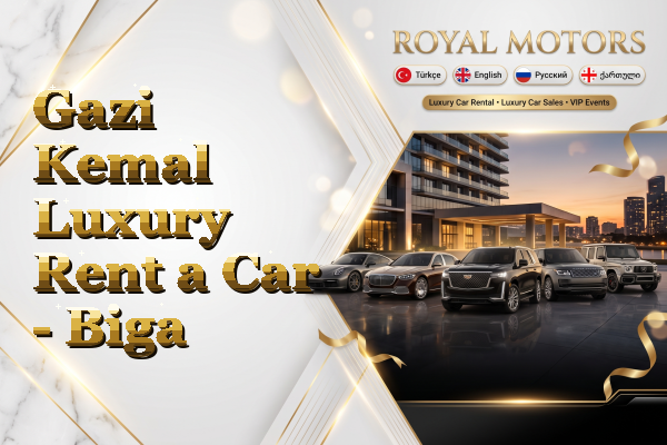 Gazi Kemal Luxury Rent a Car - Biga