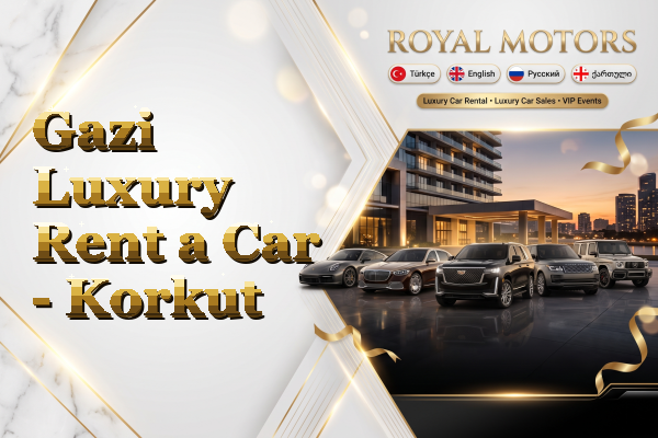 Gazi Luxury Rent a Car - Korkut
