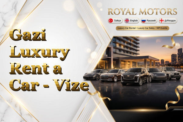 Gazi Luxury Rent a Car - Vize