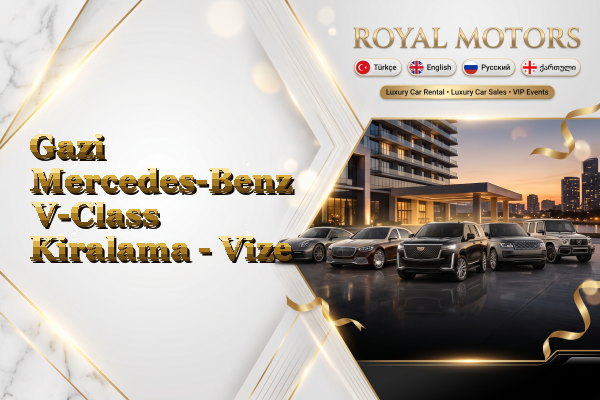 Gazi Mercedes-Benz V-Class Kiralama - Vize