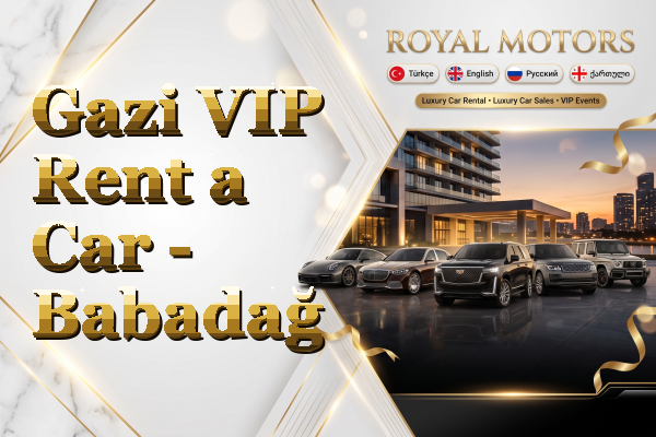 Gazi VIP Rent a Car - Babadağ