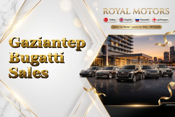 Gaziantep Bugatti Sales