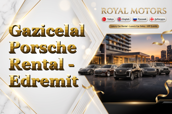 Gazicelal Porsche Rental - Edremit