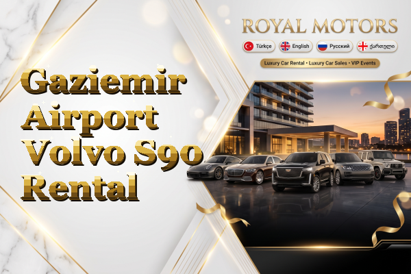 Gaziemir Airport Volvo S90 Rental