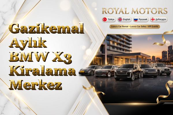Gazikemal Aylık BMW X3 Kiralama - Merkez