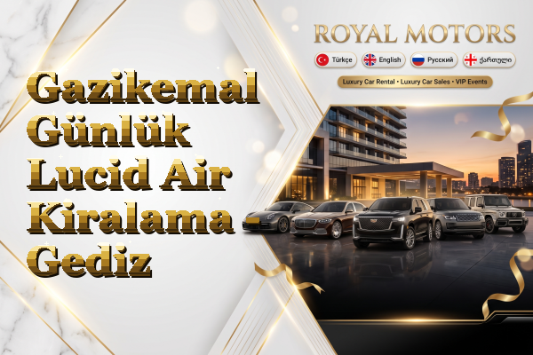 Gazikemal Günlük Lucid Air Kiralama - Gediz