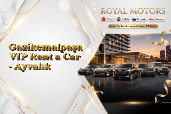 Gazikemalpaşa VIP Rent a Car - Ayvalık