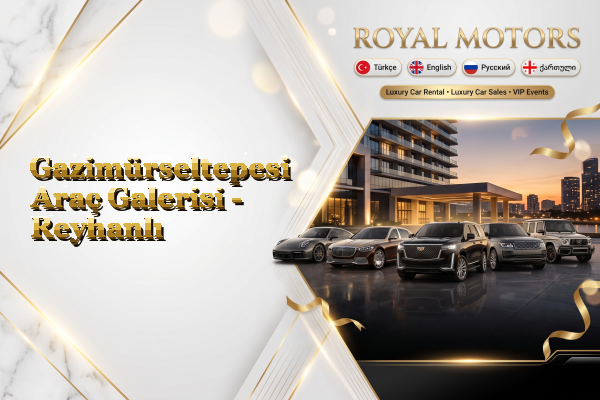 Gazimürseltepesi Araç Galerisi - Reyhanlı