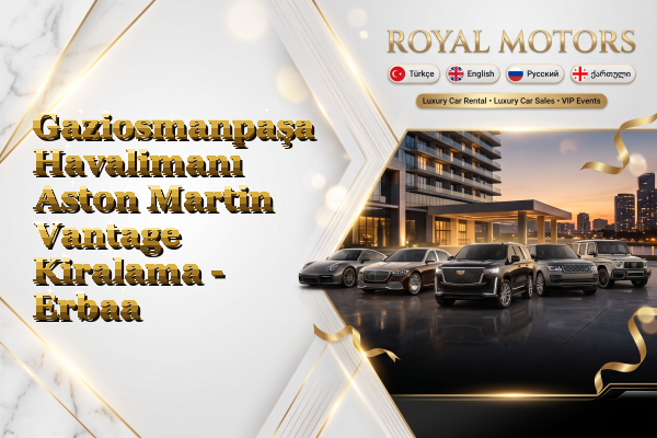 Gaziosmanpaşa Havalimanı Aston Martin Vantage Kiralama - Erbaa