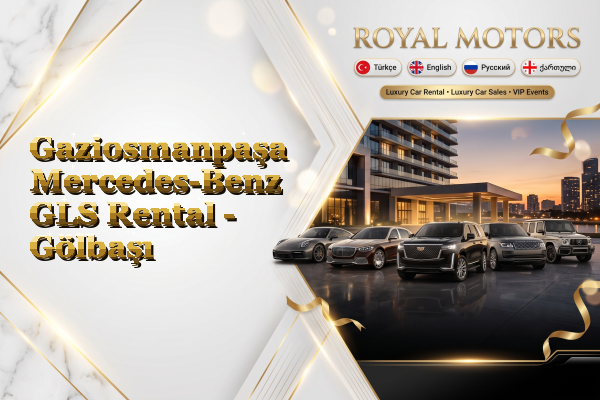 Gaziosmanpaşa Mercedes-Benz GLS Rental - Gölbaşı