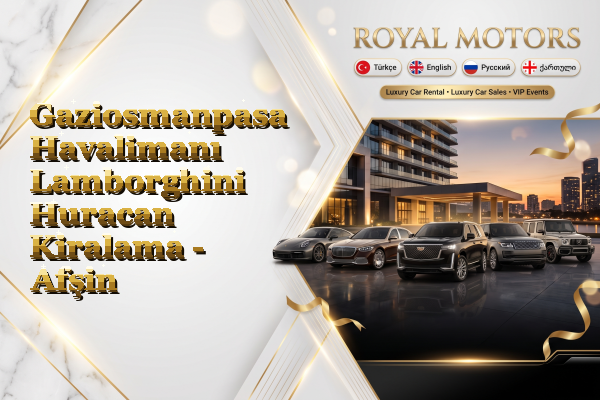 Gaziosmanpasa Havalimanı Lamborghini Huracan Kiralama - Afşin