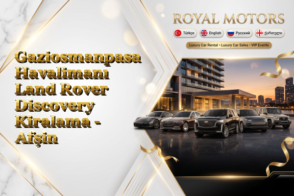 Gaziosmanpasa Havalimanı Land Rover Discovery Kiralama - Afşin