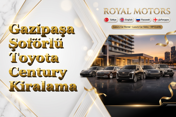 Gazipaşa Şoförlü Toyota Century Kiralama