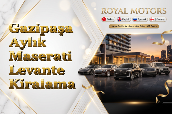 Gazipaşa Aylık Maserati Levante Kiralama
