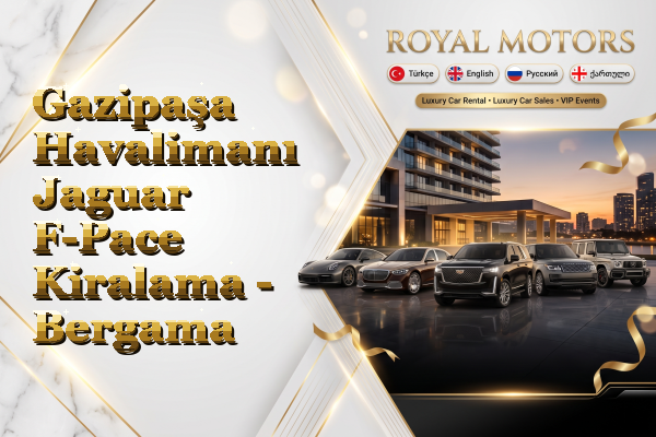 Gazipaşa Havalimanı Jaguar F-Pace Kiralama - Bergama