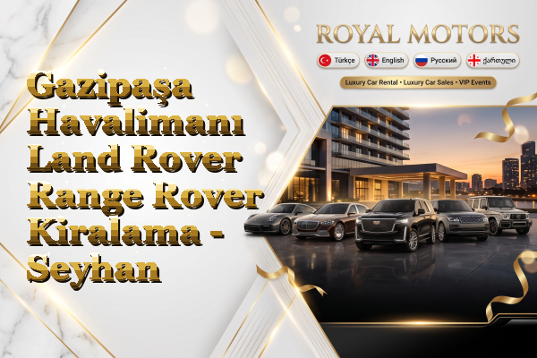 Gazipaşa Havalimanı Land Rover Range Rover Kiralama - Seyhan