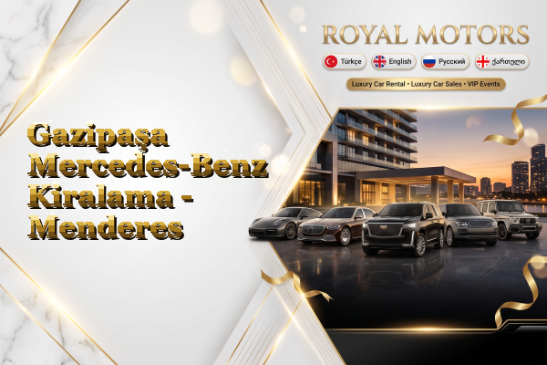 Gazipaşa Mercedes-Benz Kiralama - Menderes