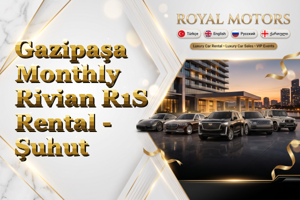 Gazipaşa Monthly Rivian R1S Rental - Şuhut