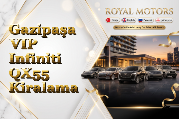 Gazipaşa VIP Infiniti QX55 Kiralama