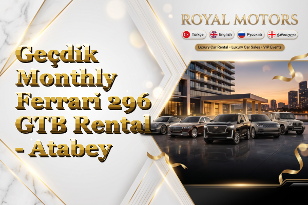 Geçdik Monthly Ferrari 296 GTB Rental - Atabey