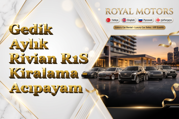 Gedik Aylık Rivian R1S Kiralama - Acıpayam