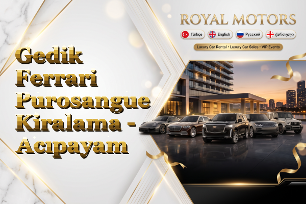 Gedik Ferrari Purosangue Kiralama - Acıpayam