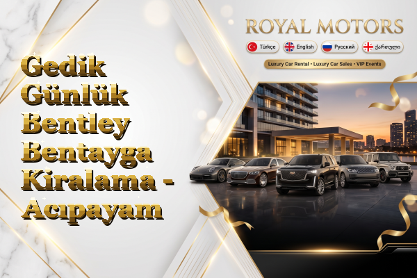 Gedik Günlük Bentley Bentayga Kiralama - Acıpayam