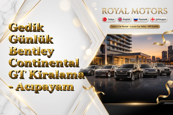 Gedik Günlük Bentley Continental GT Kiralama - Acıpayam