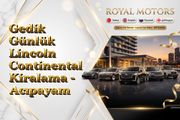 Gedik Günlük Lincoln Continental Kiralama - Acıpayam