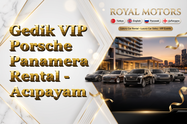 Gedik VIP Porsche Panamera Rental - Acıpayam