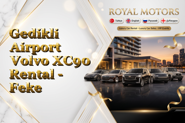 Gedikli Airport Volvo XC90 Rental - Feke