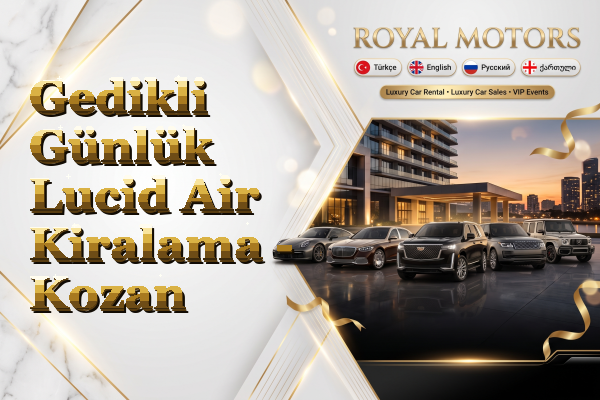 Gedikli Günlük Lucid Air Kiralama - Kozan